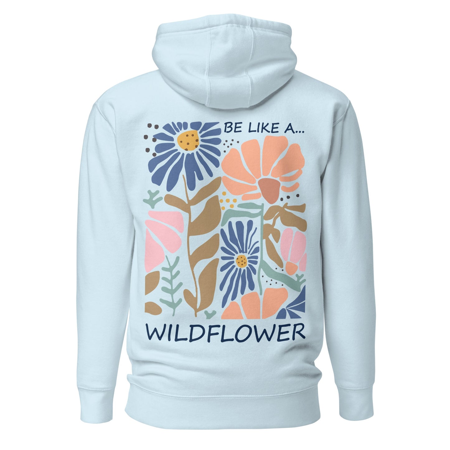 Be Like a Wildflower Hoodie | Cozy Hoodie | Boho Natur Design - YogaStylz