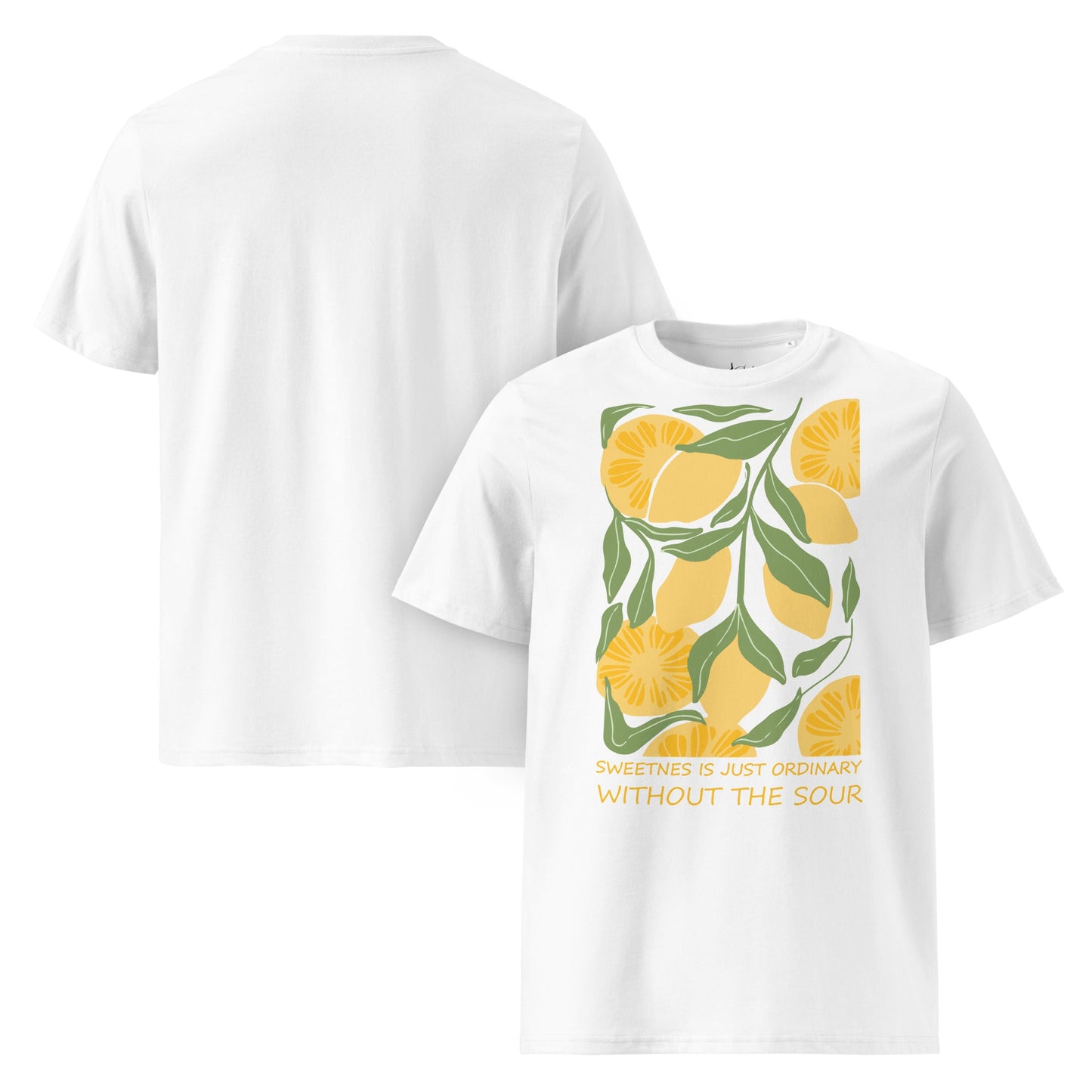 Sweetness Is Just Ordinary Without the Sour Shirt | Bio Baumwoll T-Shirt Lemon | Statement Shirt - YogaStylz