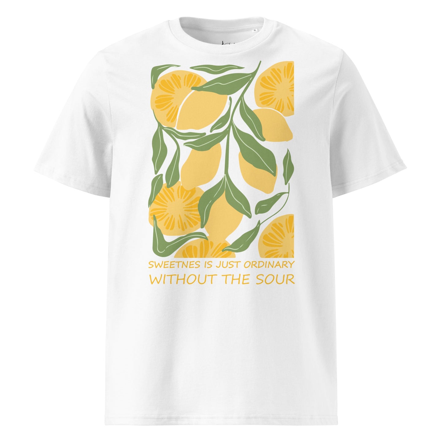 Sweetness Is Just Ordinary Without the Sour Shirt | Bio Baumwoll T-Shirt Lemon | Statement Shirt - YogaStylz