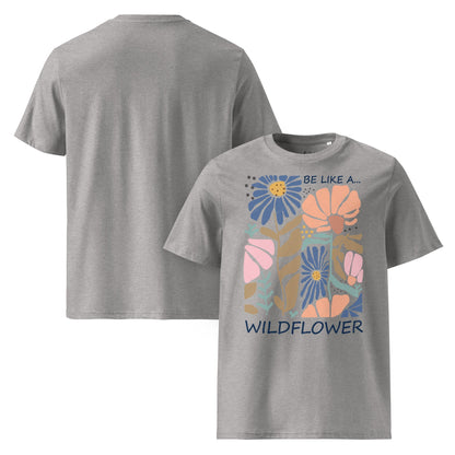 Unisex - Bio - Baumwoll - T-Shirt 🌼 Be like a wildflower – frei, mutig & voller Farbe! - YogaStylz