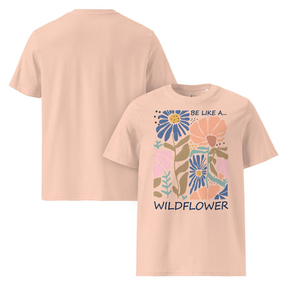 Unisex - Bio - Baumwoll - T-Shirt 🌼 Be like a wildflower – frei, mutig & voller Farbe! - YogaStylz